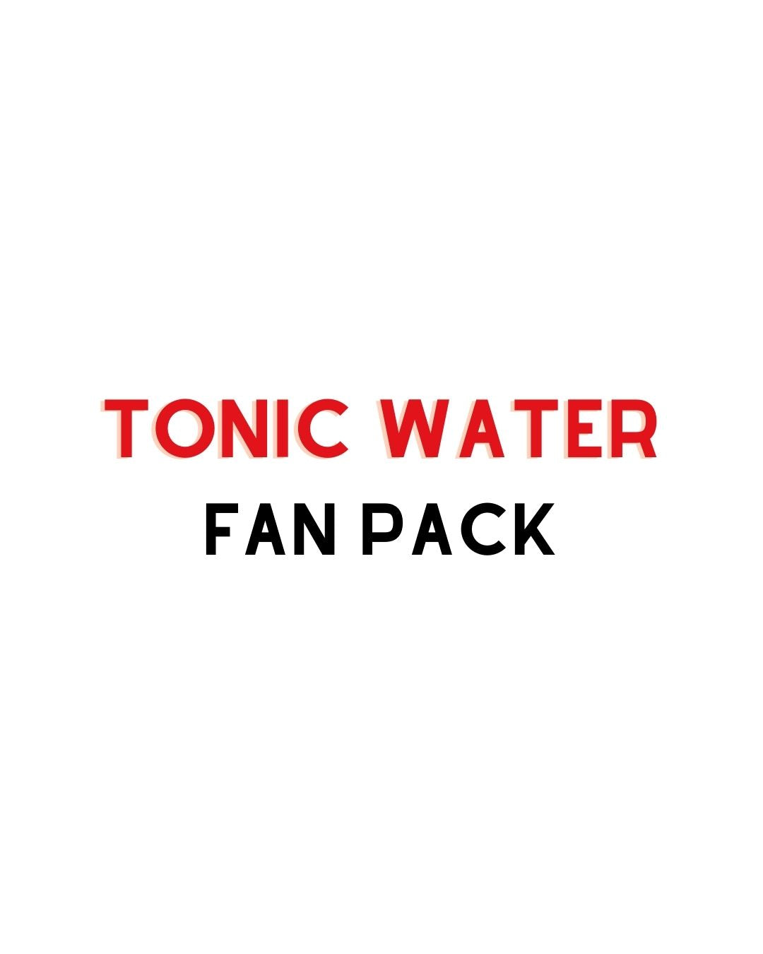 Tonic Water Fan Pack by Top Note Tonic Store