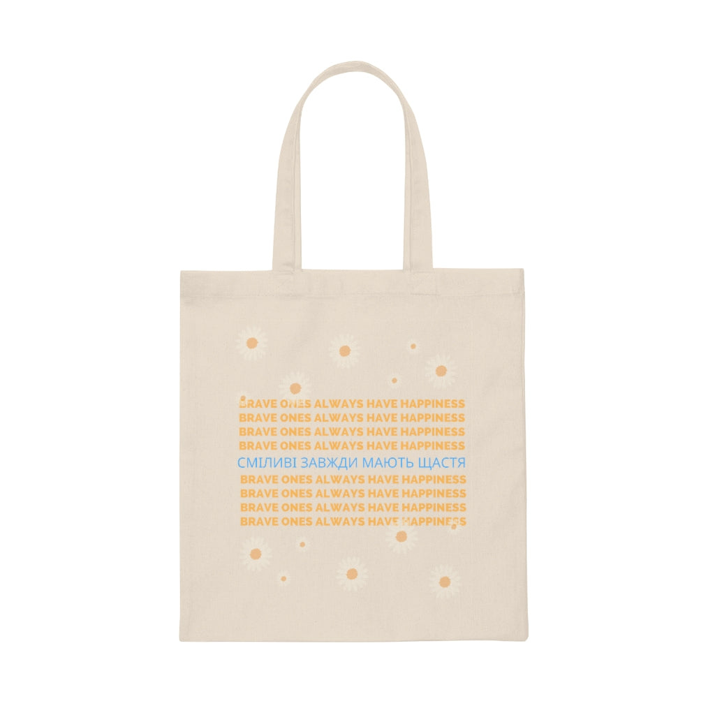 'Brave ones always have happiness' Canvas Tote Bag