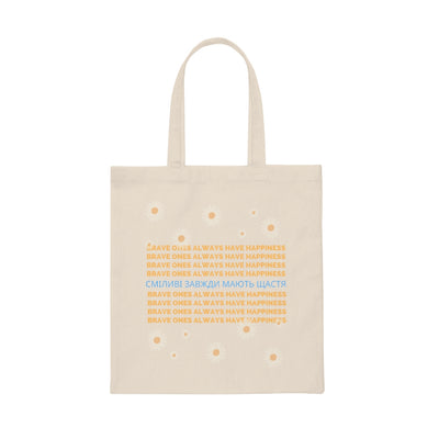 'Brave ones always have happiness' Canvas Tote Bag