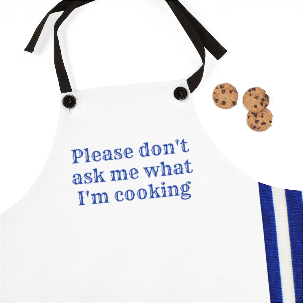 Please Don't Ask Me What I'm Cooking Apron